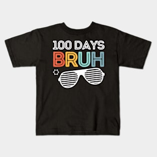 Bruh 100 Days Of School 100th Day Of School sunglasses kids Kids T-Shirt